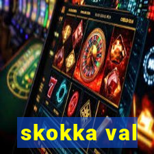 skokka val